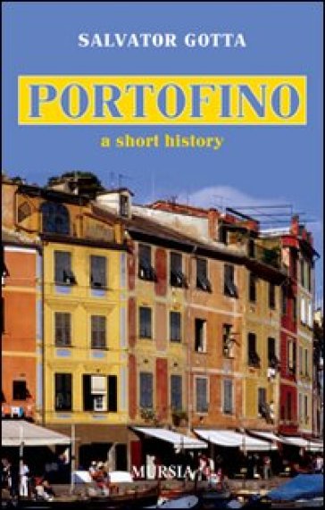 Portofino. A short history - Salvator Gotta