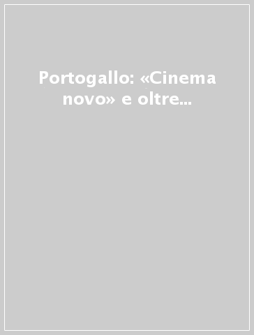 Portogallo: «Cinema novo» e oltre...