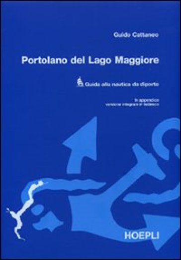 Portolano del Lago Maggiore. Guida alla nautica da diporto - Guido Cattaneo