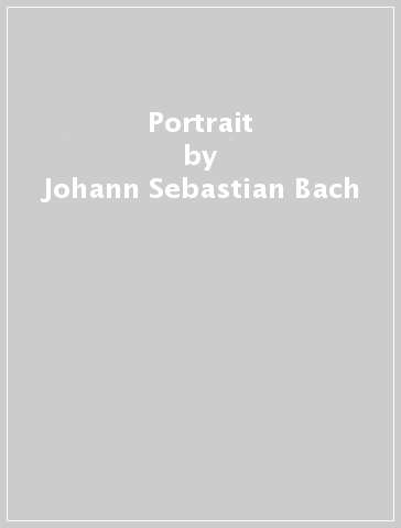Portrait - Johann Sebastian Bach - Edvard Grieg - McMillan - Gustav Holst
