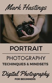 Portrait Photography Techniques & Mindsets