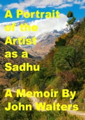 A Portrait of the Artist as a Sadhu