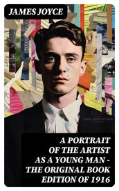 A Portrait of the Artist as a Young Man - The Original Book Edition of 1916