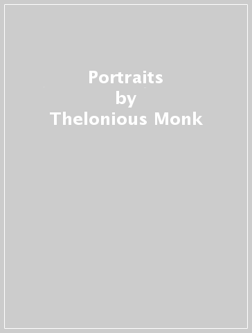 Portraits - Thelonious Monk