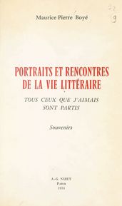 Portraits et rencontres de la vie littéraire