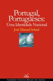 Portugal, Portugueses: Uma Identidade Nacional