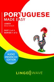 Portuguese Made Easy - Lower Beginner - Part 2 of 2 - Series 1 of 3