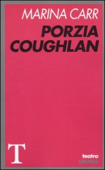 Porzia Coughlan - Marina Carr