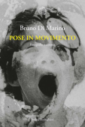 Pose in movimento. Fotografia e cinema