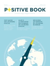 Positive book N°1 : L économie change, changeons l économie - Edition 2013