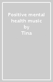 Positive mental health music
