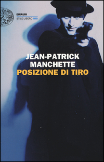 Posizione di tiro - Jean-Patrick Manchette