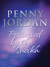 Possessed by the Sheikh (Arabian Nights, Book 3)