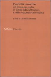 Possibilità conoscitive del fenomeno mafia in Sicilia nella letteratura e nelle relazioni Stato-società