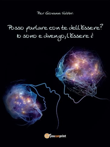 Posso parlare con te dell'Essere? - Pier Giovanni Fabbri