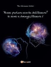 Posso parlare con te dell Essere?