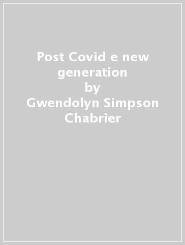 Post Covid e new generation - Gwendolyn Simpson Chabrier