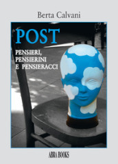 Post. Pensieri, pensierini e pensieracci