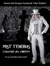 Post Tenebras. I racconti del cimitero