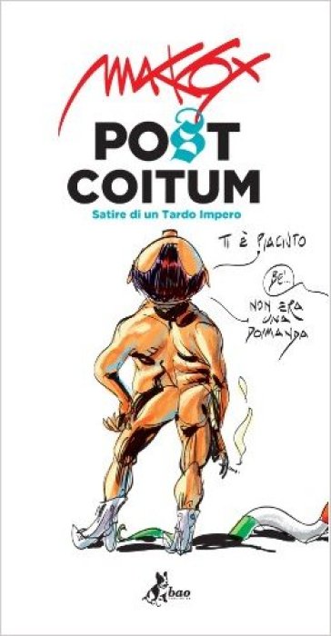 Post coitum. Satire di un tardo impero - Makkox