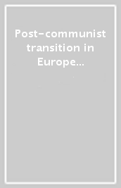 Post-communist transition in Europe and its broader international implications