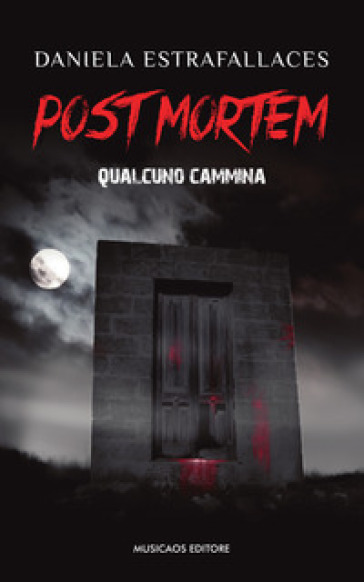 Post mortem. Qualcuno cammina - Daniela Estrafallaces