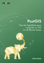 PostGIS  Tous les ingrédients pour concocter un SIG sur de bonnes bases