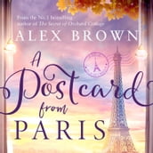 A Postcard from Paris: An emotional, escapist and uplifting romance novel from the No.1 bestselling author