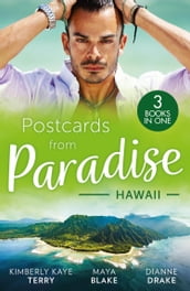 Postcards From Paradise: Hawaii: To Tame a Wilde (Wilde in Wyoming) / Brunetti s Secret Son / Falling for Her Army Doc