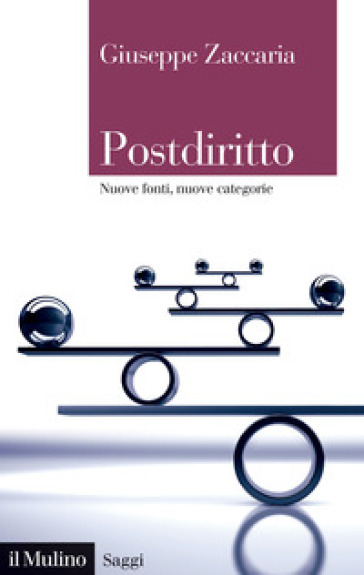 Postdiritto. Nuove fonti, nuove categorie - Giuseppe Zaccaria