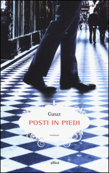 Posti in piedi - Gauz