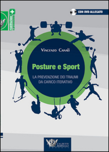 Posture e sport. La prevenzione dei traumi da carico iterativo. Ediz. illustrata. Con DVD