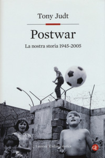 Postwar. Europa 1945-2005 - Tony Judt