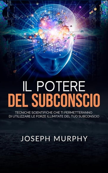 Il Potere del Subconscio (Tradotto) - Joseph Murphy