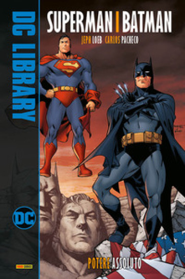 Potere assoluto. Superman/Batman. 3. - Jeph Loeb - Carlos Pacheco