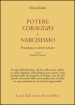 Potere, coraggio e narcisismo. Psicologia e scienze umane