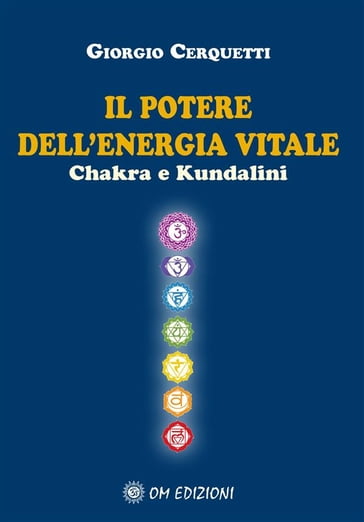 Il Potere dell'Energia Vitale Chakra e Kundalini - Giorgio Cerquetti