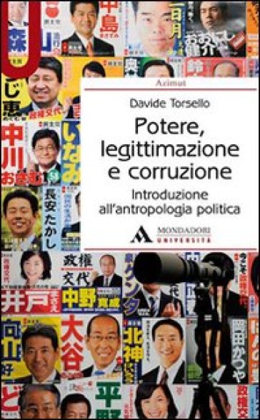 Potere, legittimazione e corruzione. Introduzione all'antropologia politica - Davide Torsello