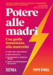 Potere alle madri. Una guida femminista alla maternità