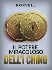 Il Potere miracoloso dell I Ching (Tradotto)