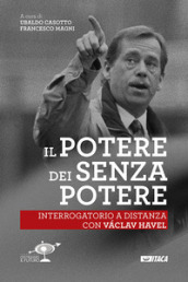 Il Potere dei senza potere. Interrogatorio a distanza con Vaclav Havel