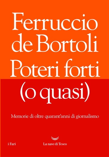 Poteri forti (o quasi) - Ferruccio De Bortoli