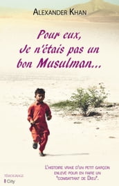 Pour eux, je n étais pas un bon musulman...