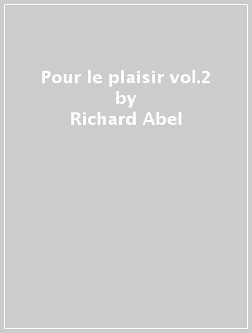 Pour le plaisir vol.2 - Richard Abel