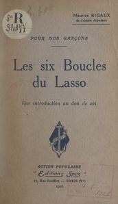 Pour nos garçons, les six boucles du lasso