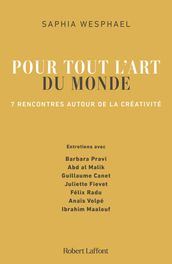 Pour tout l art du monde - 7 rencontres autour de la créativité