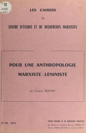 Pour une anthropologie marxiste-léniniste