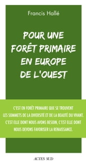 Pour une forêt primaire en Europe de l Ouest
