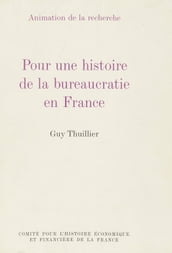 Pour une histoire de la bureaucratie en France