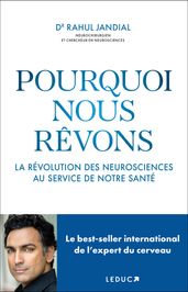 Pourquoi nous rêvons : La révolution des neurosciences au service de notre santé